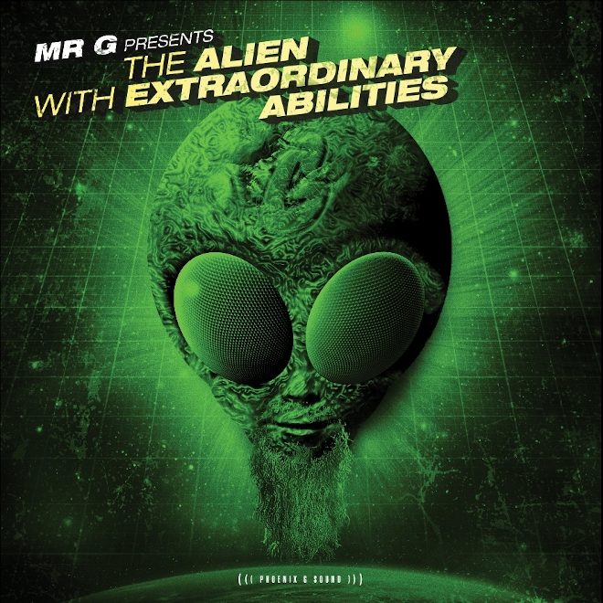Mr. G Presents The Alien With Extraordinary Abilities 