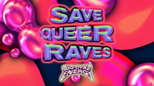 Big Dyke Energy launch Save Queer Raves Grant initiative