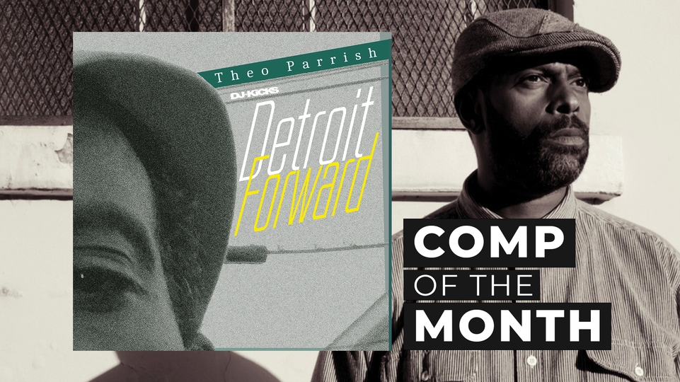 Compilation of the Month: Theo Parrish ‘DJ-Kicks: Detroit Forward’