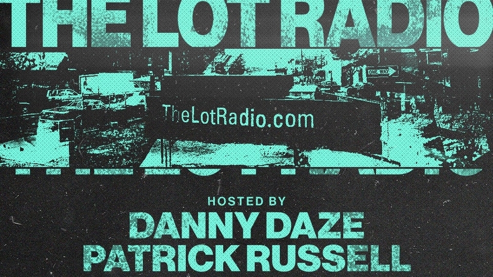 Blue and grey graphic reading ‘The Lot Radio featuring Danny Daze, Patrick Russell’